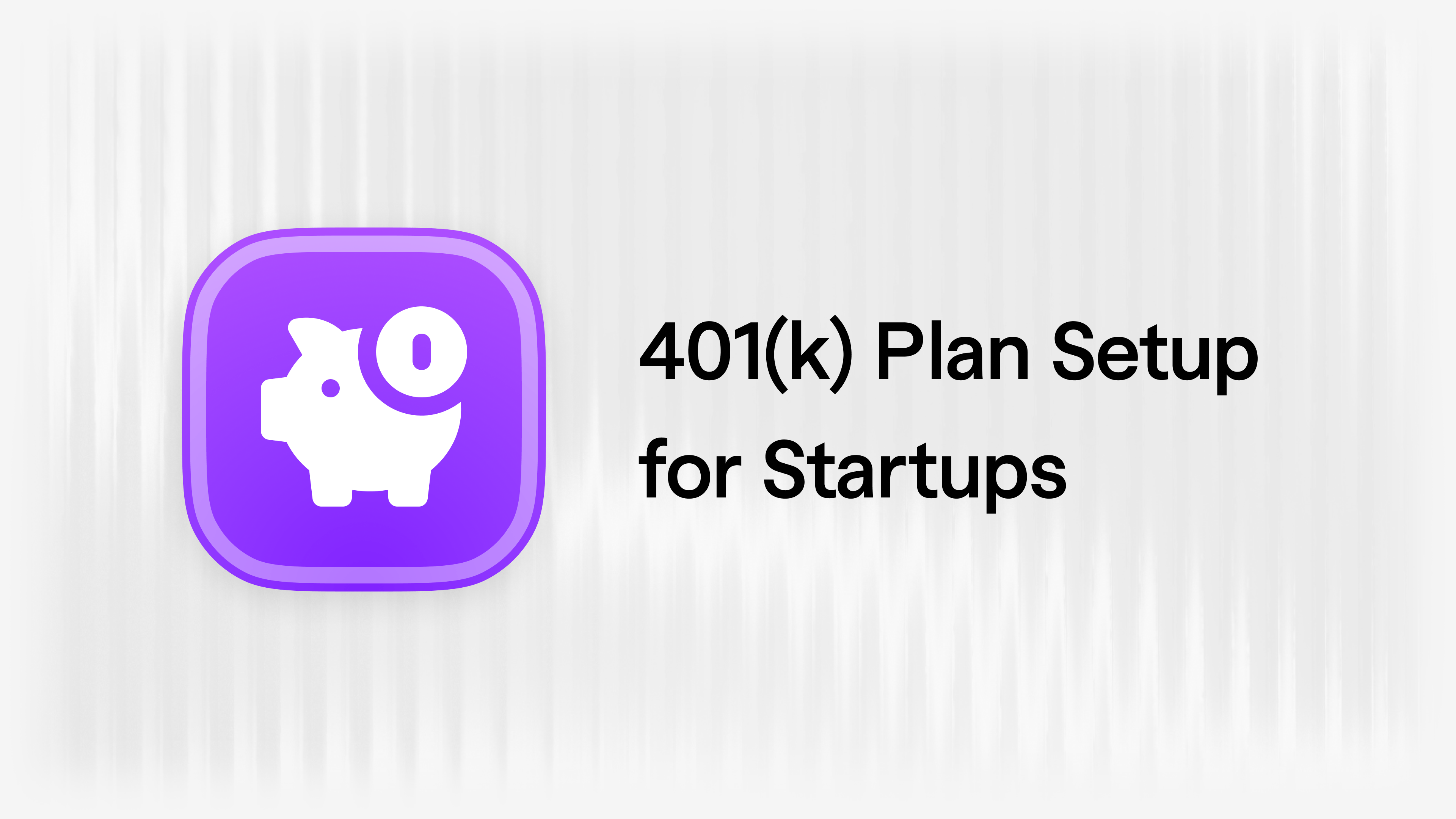 How to Set Up a 401(k) Plan for Your Startup article visual